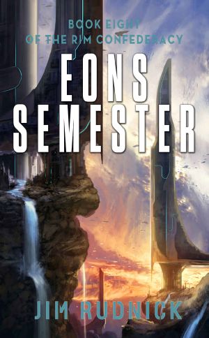 [The Rim Confederacy 08] • Eons Semester